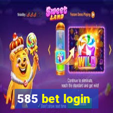 585 bet login